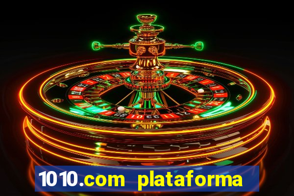 1010.com plataforma de jogos